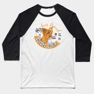 My Best Friend is a... Border Collie - Red Baseball T-Shirt